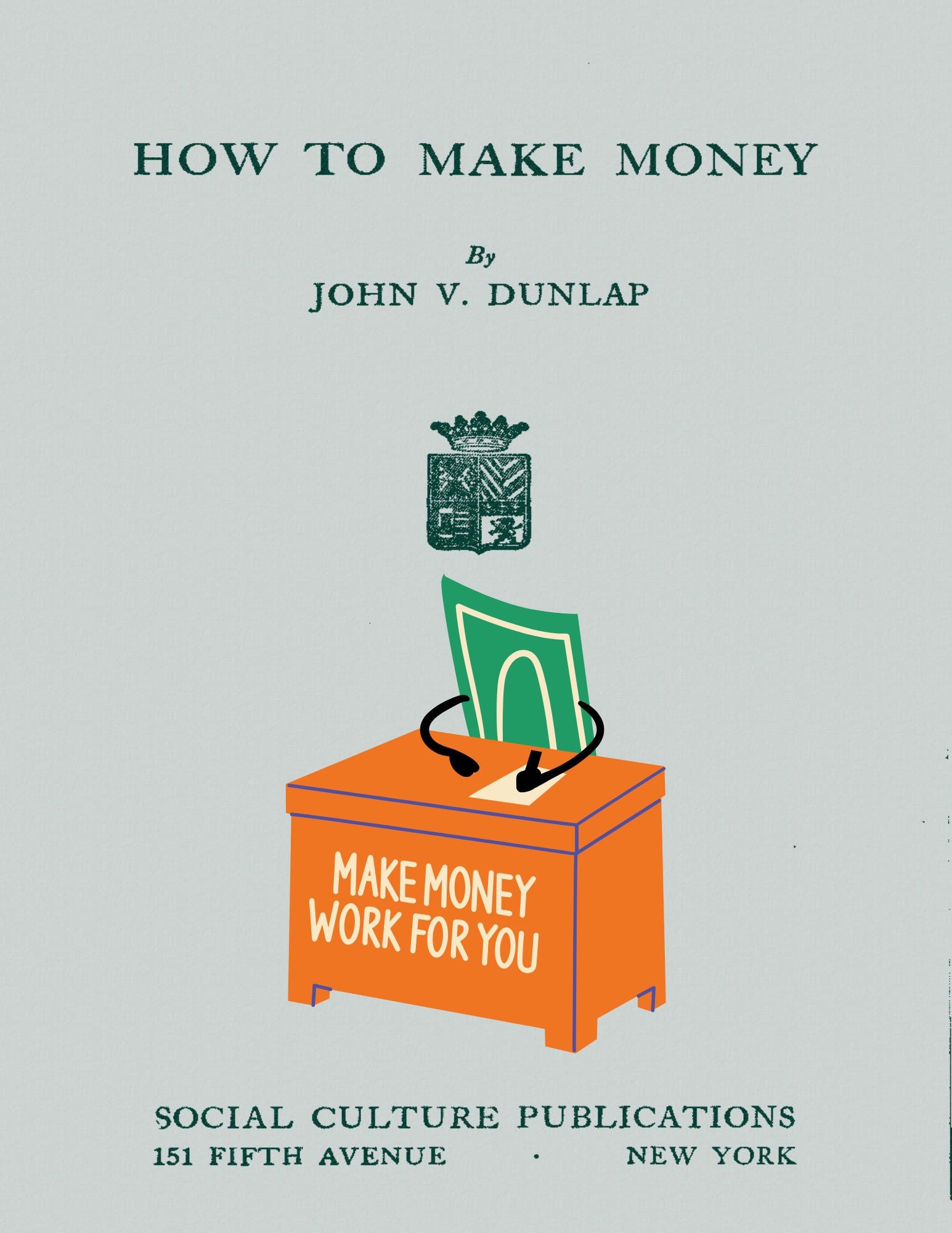 How to Make Money by John V. Dunlap – Digital eBook